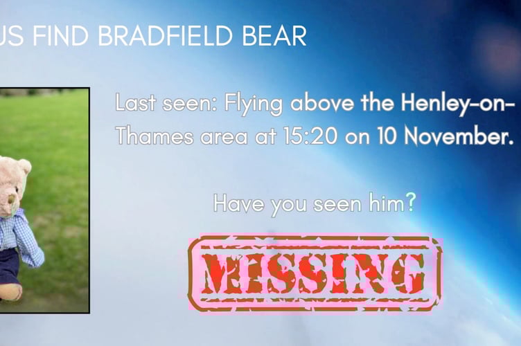 Bradfield Bear was launched into space by students of Walhampton School in Hampshire's New Forest. // A school is desperately searching for the mascot bear that it launched into space on camera in a school project. Students at Walhampton School in Hampshire's New Forest teamed up with Southampton University to send their respective mascots into the 27km high into the sky for a science project. The mission was a roaring success, as schoolkids watched on amazed as Bradfield Bear soared above the clouds. However, Bradfield - along with the University of Southampton mascot Bill the Badger - encountered more turbulence than they'd bargained for. Both fell back down to Earth miles away from where they set off, and are still yet to be found. Walhampton School is now appealing for help in finding Bradfield and returning him to the school to recount his journey.